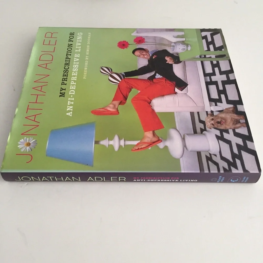 Jonathan Adler My Prescription for Anti-Depressive Living Hard Cover Book NEW
